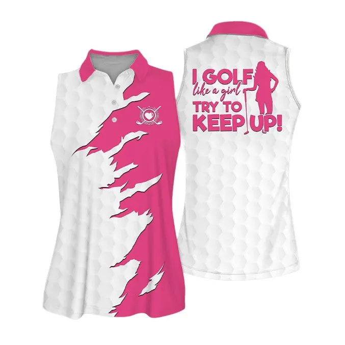 I Golf Like A Girl Muticolor Love Style Sleeveless Polo Shirt, Golf Sleeveless Women Polo Shirt