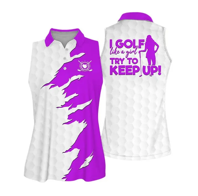 I Golf Like A Girl Muticolor Love Style Sleeveless Polo Shirt, Golf Sleeveless Women Polo Shirt