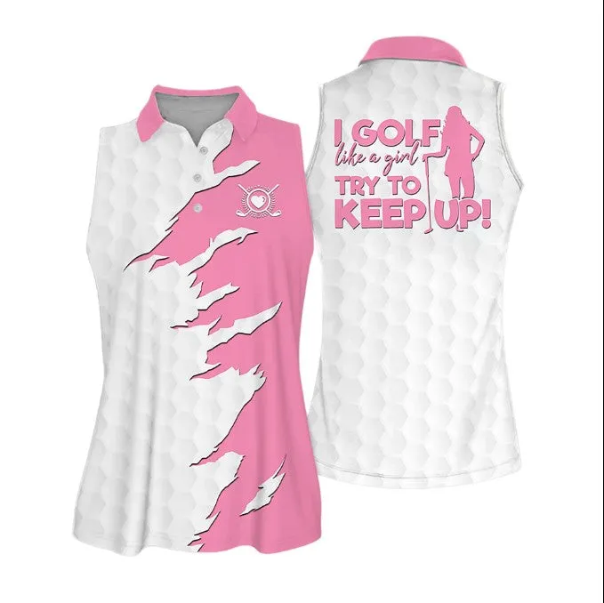 I Golf Like A Girl Muticolor Love Style Sleeveless Polo Shirt, Golf Sleeveless Women Polo Shirt