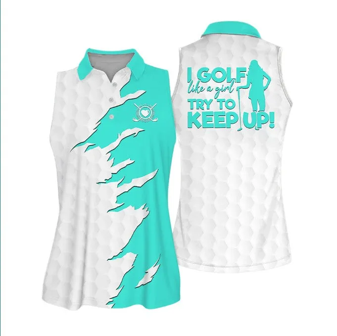 I Golf Like A Girl Muticolor Love Style Sleeveless Polo Shirt, Golf Sleeveless Women Polo Shirt