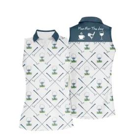 Women Plan For The Day Golf Ball Sleeveless polo shirt, Funny Golf Shirts for Women